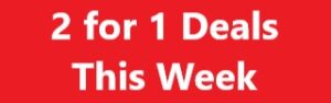 2 for 1 Deals This Week